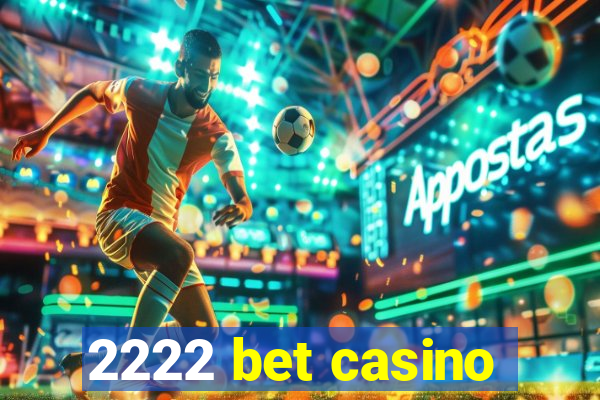 2222 bet casino