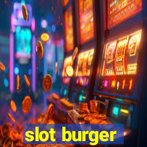 slot burger