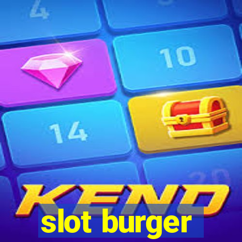 slot burger