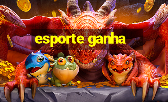 esporte ganha