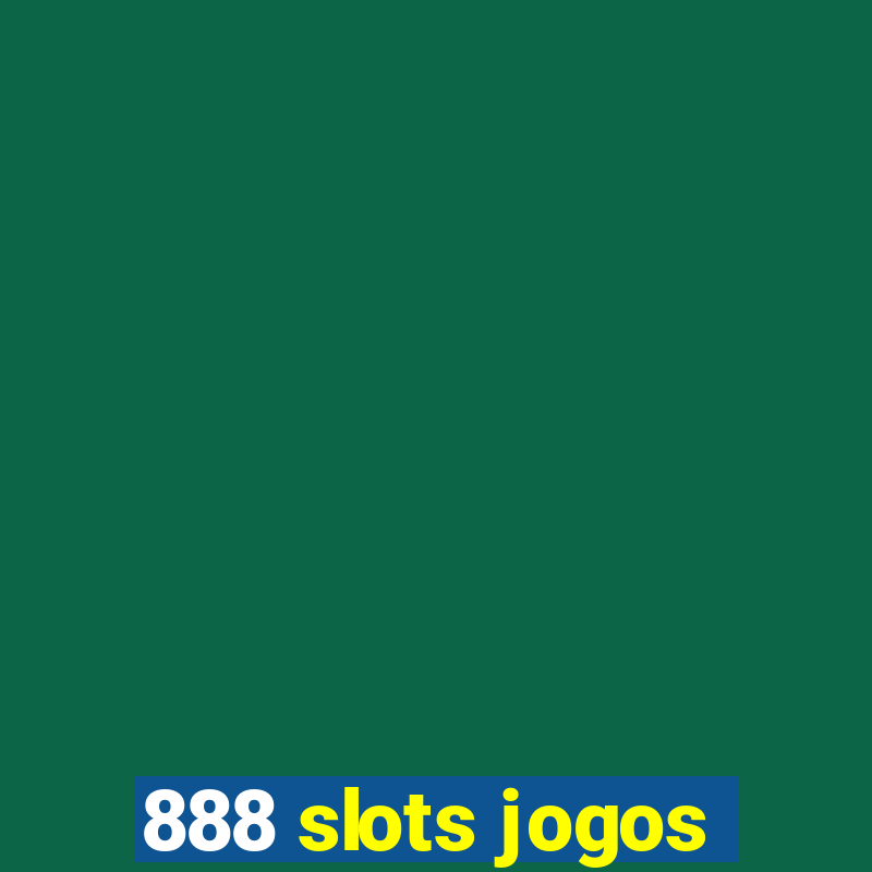 888 slots jogos