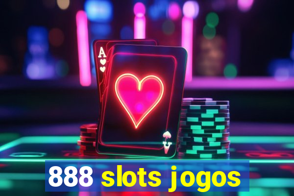 888 slots jogos