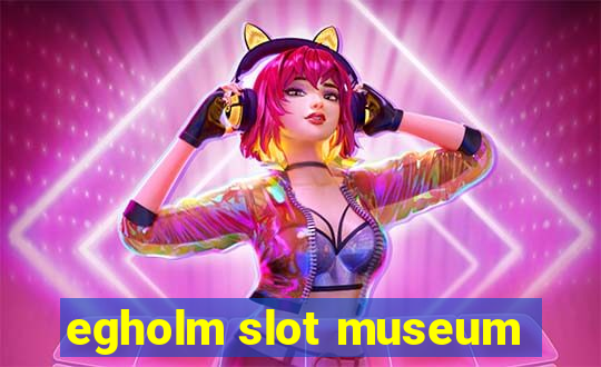 egholm slot museum