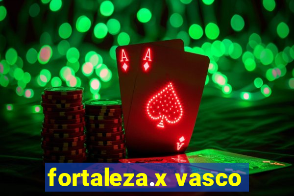 fortaleza.x vasco