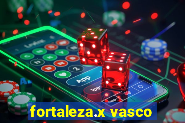 fortaleza.x vasco