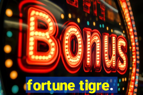 fortune tigre.