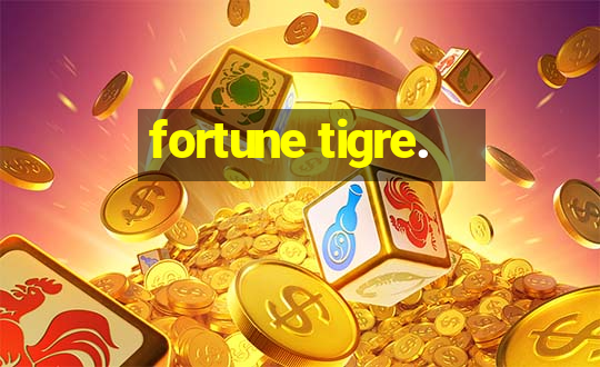 fortune tigre.