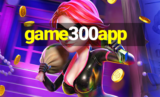 game300app