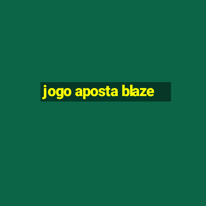 jogo aposta blaze