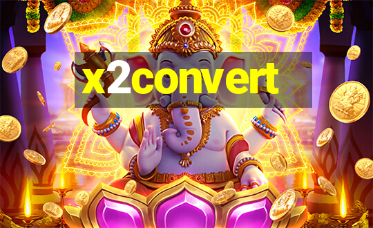 x2convert