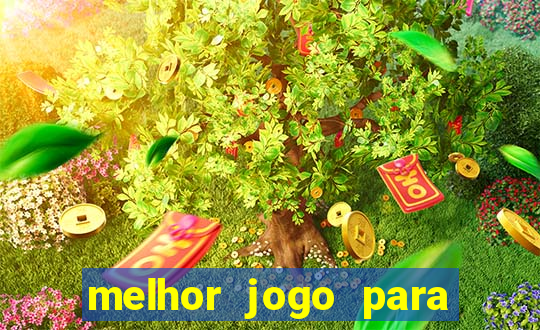 melhor jogo para ganhar dinheiro real