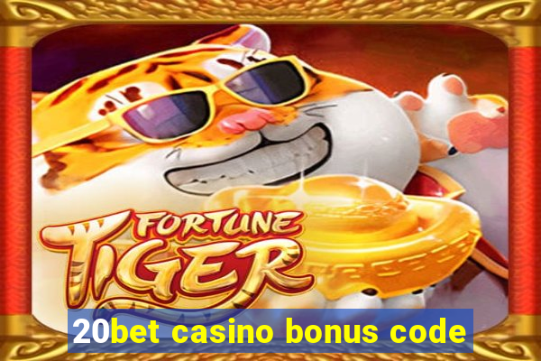 20bet casino bonus code