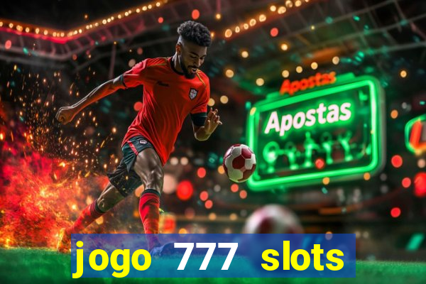 jogo 777 slots paga mesmo