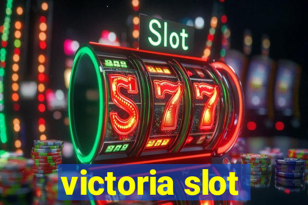 victoria slot