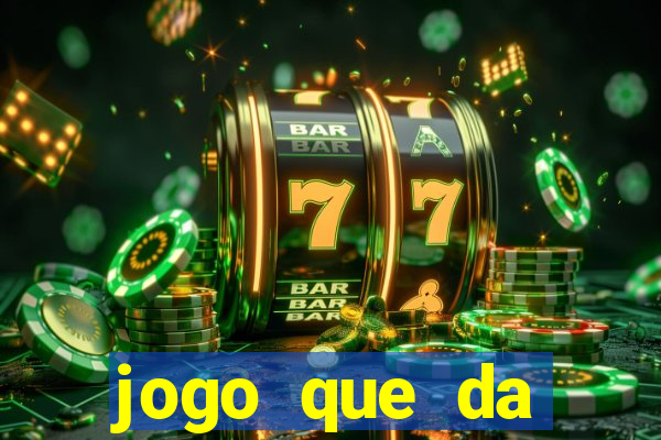 jogo que da dinheiro 2024