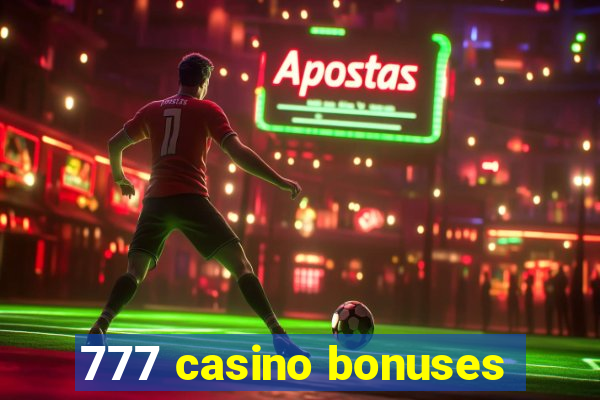 777 casino bonuses