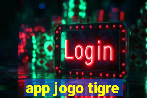 app jogo tigre