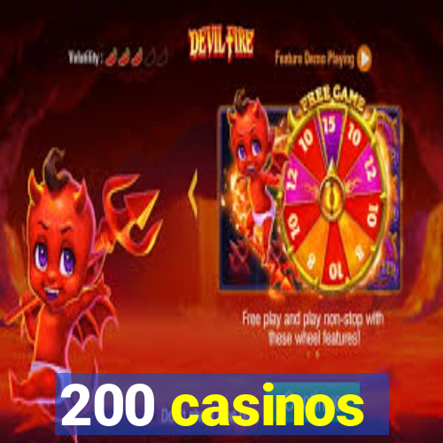 200 casinos