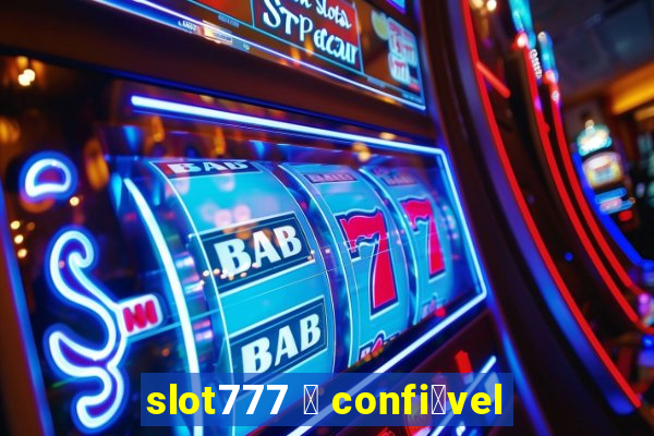 slot777 茅 confi谩vel