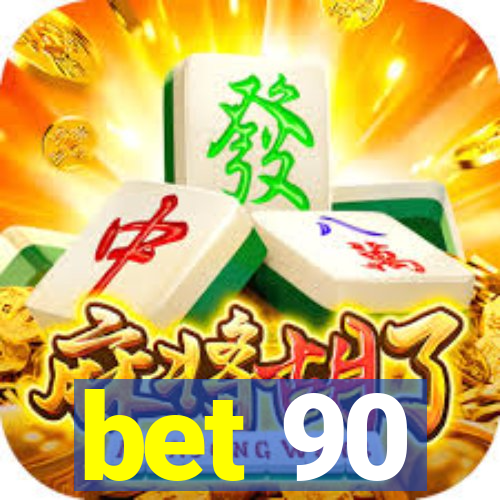 bet 90