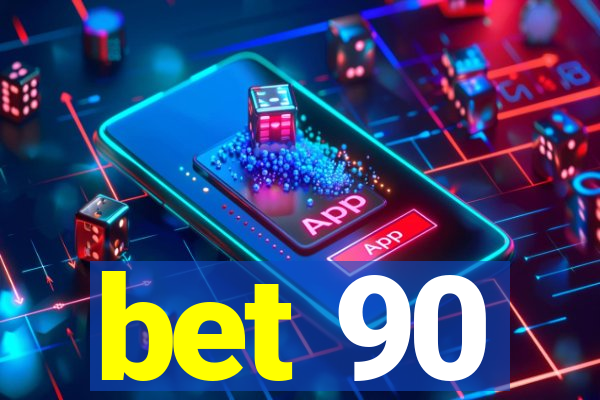 bet 90