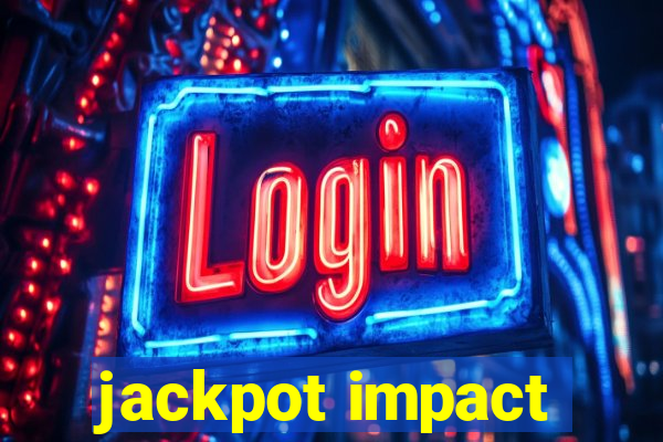 jackpot impact