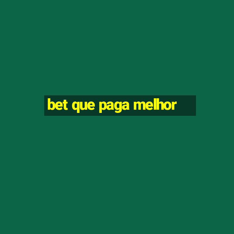 bet que paga melhor