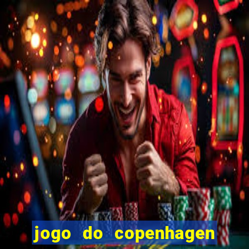 jogo do copenhagen ao vivo