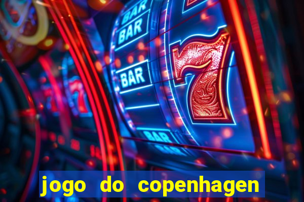 jogo do copenhagen ao vivo