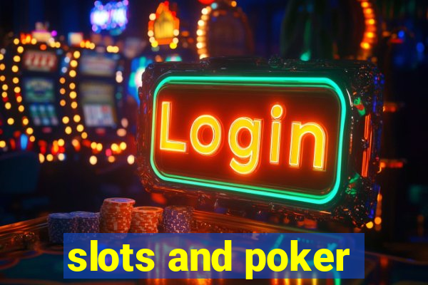 slots and poker