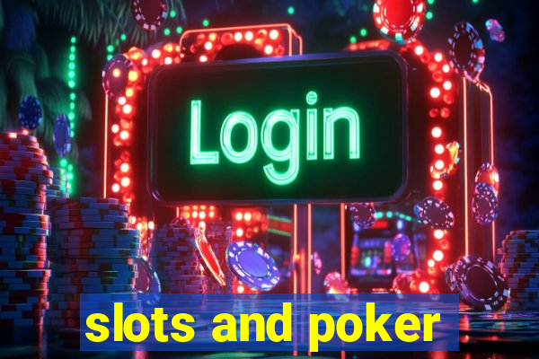 slots and poker