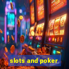 slots and poker