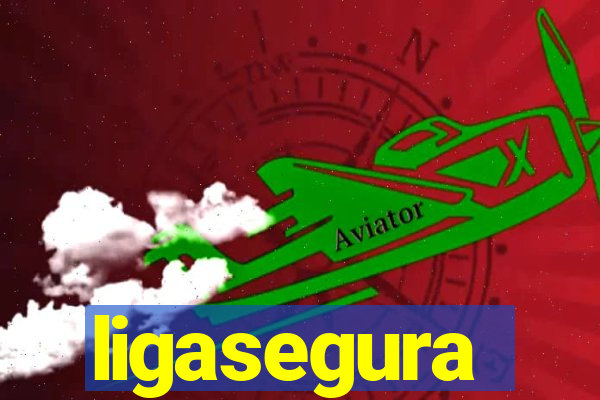 ligasegura