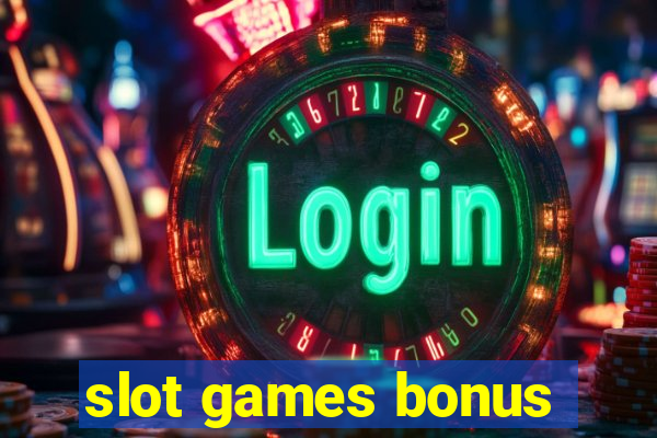 slot games bonus