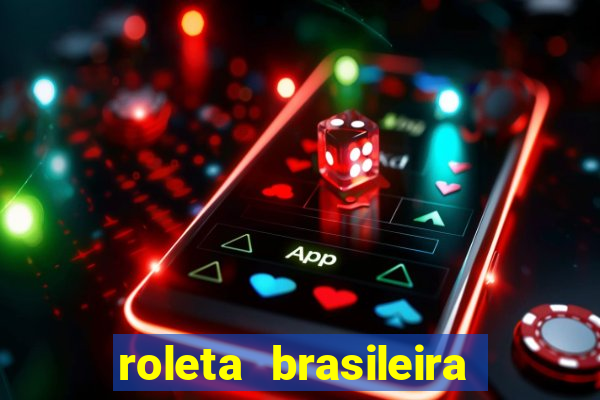 roleta brasileira ao vivo