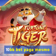 10bb bet paga mesmo