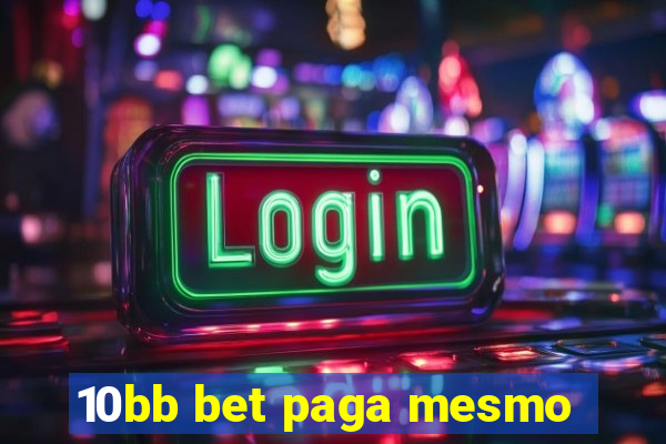 10bb bet paga mesmo