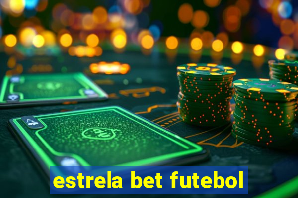 estrela bet futebol