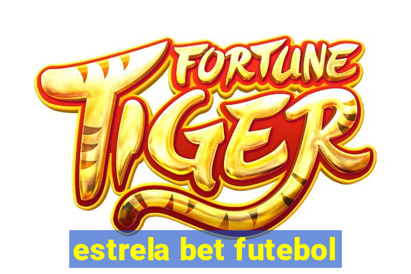 estrela bet futebol