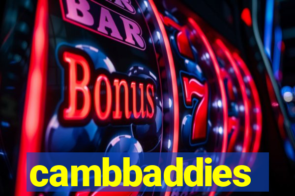 cambbaddies