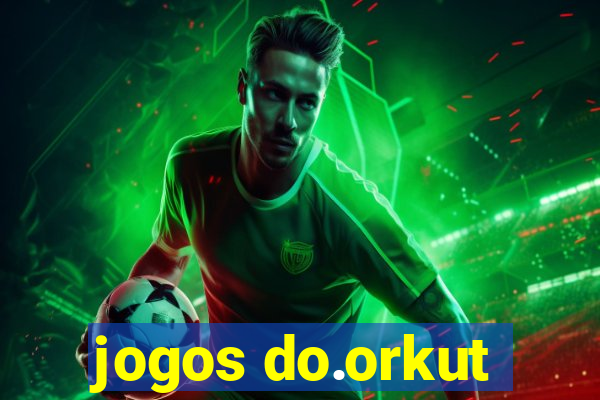 jogos do.orkut