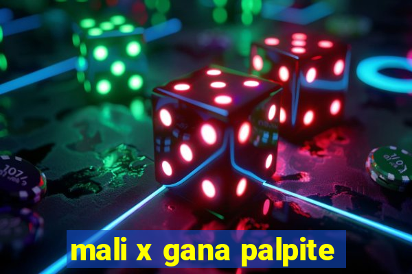 mali x gana palpite