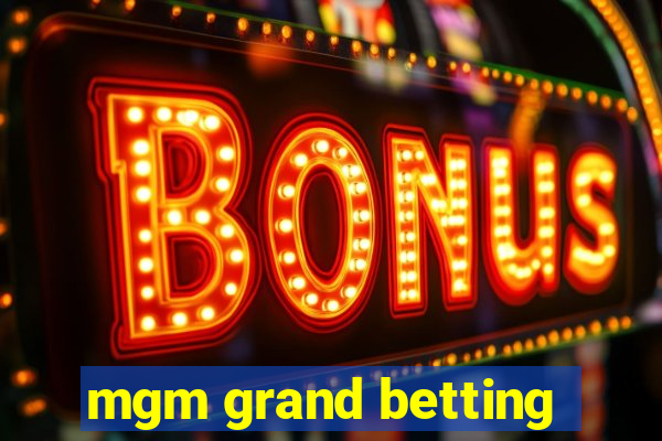 mgm grand betting