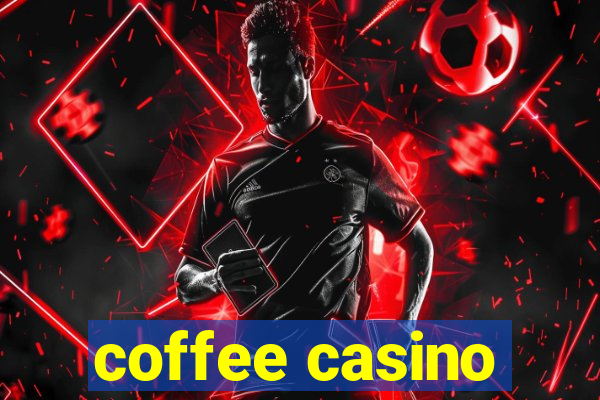 coffee casino