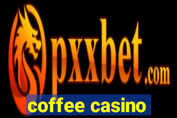 coffee casino