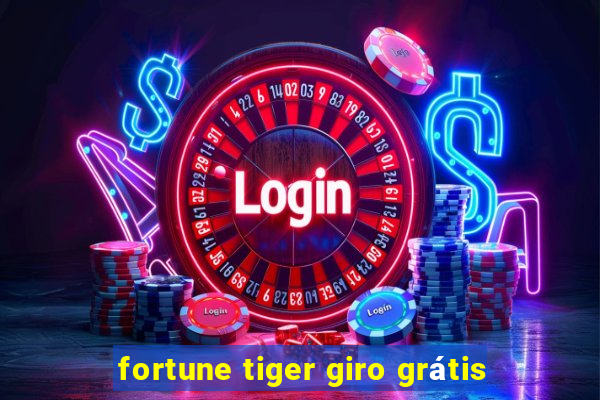 fortune tiger giro grátis