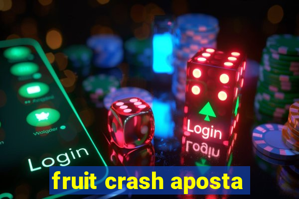 fruit crash aposta