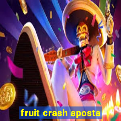 fruit crash aposta