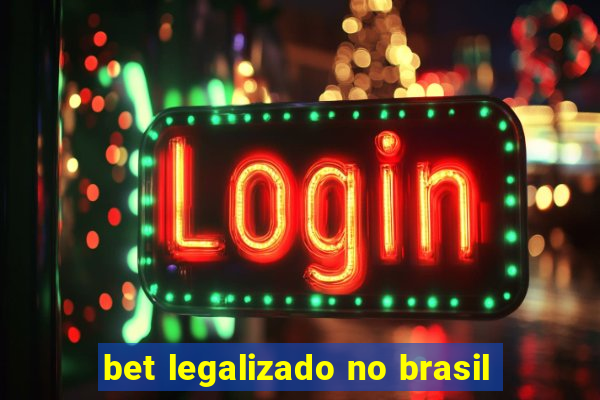 bet legalizado no brasil