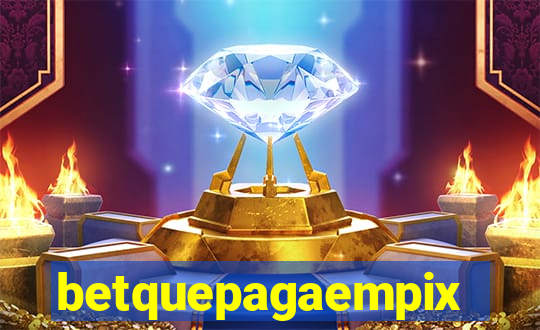 betquepagaempix